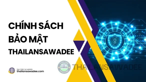 Chính sách bảo mật tại Thái Lan Sawadee