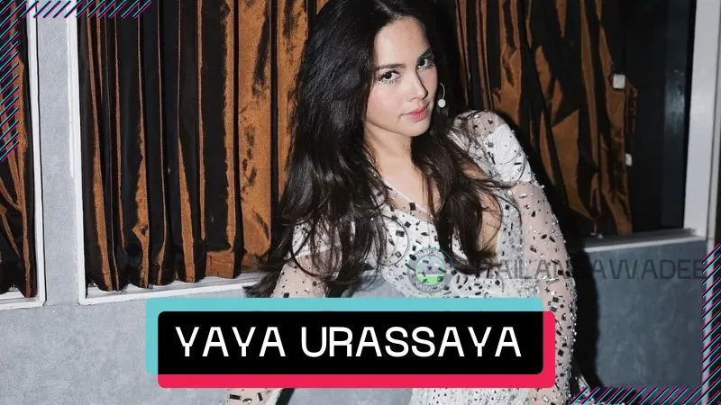 Yaya Urassaya Sperbund: Biểu tượng của phim truyền hình Thái Lan
