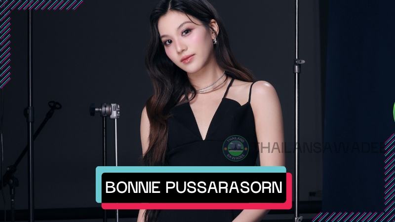Bonnie Pussarasorn Bosuwan - Tiểu sử diễn viên trẻ Thái Lan