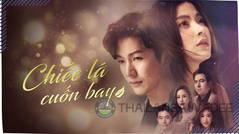 Bộ phim Chiếc Lá Cuốn Bay - Top 10 phim tình yêu Thái Lan hay nhất