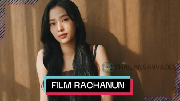 Film Rachanun Mahawan là ai? Tiểu sử, sự nghiệp nữ diên viên