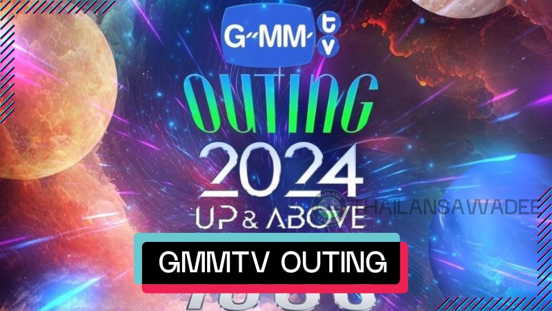 GMMTV Outing là gì? Diễn ra khi nào? Bao lâu một lần?