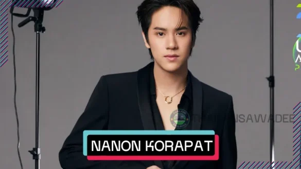 Nanon Korapat Kirdpan: Tiểu sử DV lai Việt - Thái đình đám