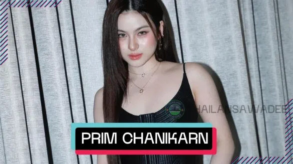 Prim Chanikarn Tangkabodee: Tiểu sử diễn viên trẻ GMMTV