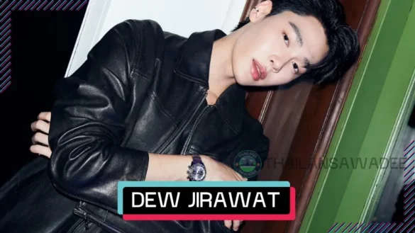 Dew Jirawat Sutivanichsak: Tiểu sử mỹ nam Vườn Sao Băng Thái