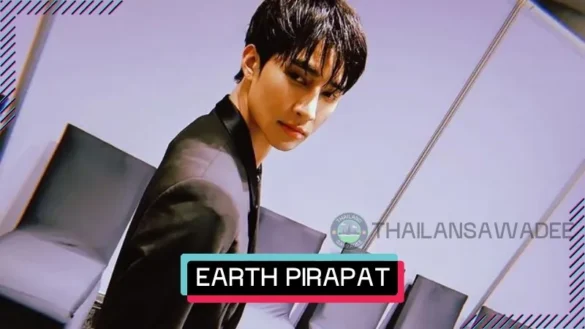 Earth Pirapat Watthanasetsiri là ai? Profile wiki tiểu sử lý lịch