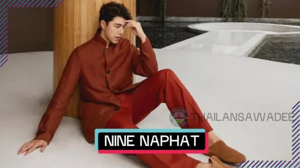 Nine Naphat Siangsomboon là ai? Tiểu sử profile wiki lý lịch