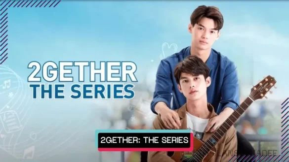 2gether: The Series (2020) - Dàn Diễn Viên, Tóm Tắt Nội Dung