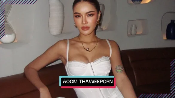 Aoom Thaweeporn Phingchamrat là ai? Tiểu sử profile lý lịch wiki