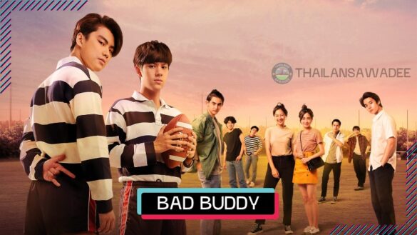Bad Buddy Series (2021) - Chỉ Là Bạn Thôi Nhé! Dàn diễn viên