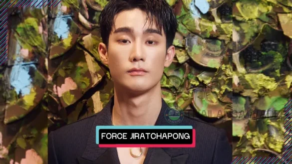 Force Jiratchapong Srisang là ai? Tiểu sử profile wiki lý lịch