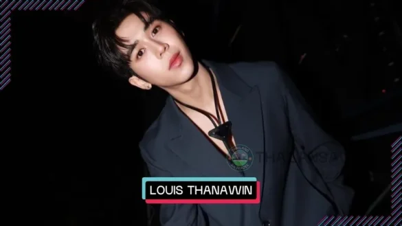 Louis Thanawin Teeraphosukarn là ai? Tiểu sử profile lý lịch wiki