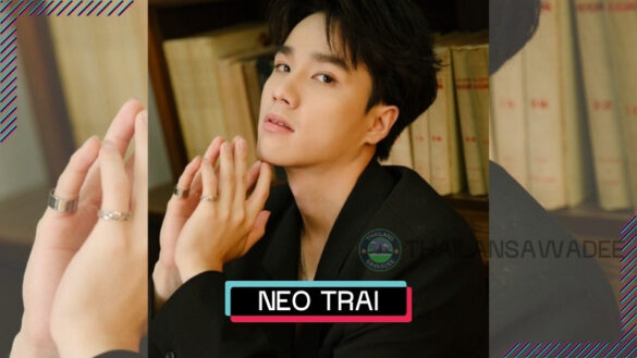 Neo Trai Nimtawat là ai? Tiểu sử profile wiki lý lịch