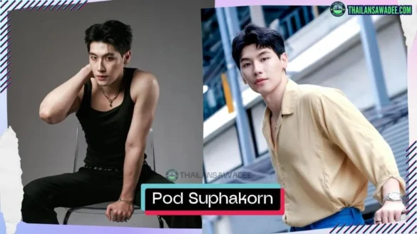 Pod Suphakorn Sriphothong là ai? Tiểu sử profile wiki lý lịch