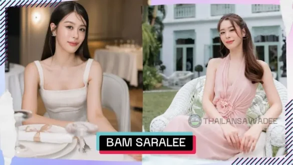 Bam Saralee Prasitdumrong là ai? Tiểu sử profile wiki lý lịch