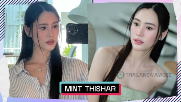Mint Thishar Thurachon là ai? Tiểu sử profile wiki lý lịch
