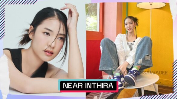 Near Inthira Thammajaroen là ai? Tiểu sử lý lịch profile wiki