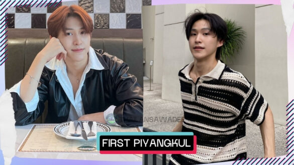 First Piyangkul Saohin là ai? Tiểu sử wiki lý lịch profile
