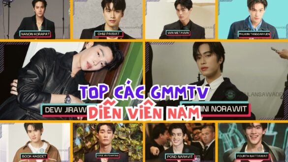 GMMTV Diễn Viên Nam [Full List] Danh Sách Nam Thần