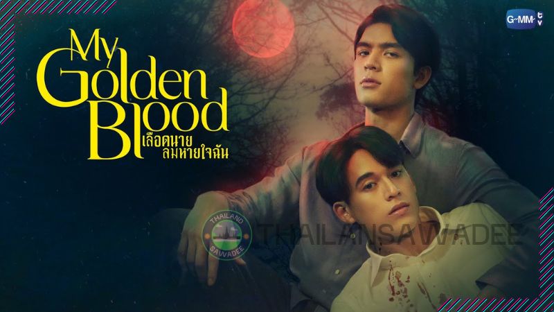 My Golden Blood - Phim đam mỹ mới lạ, siêu cuốn hút của Thái Lan