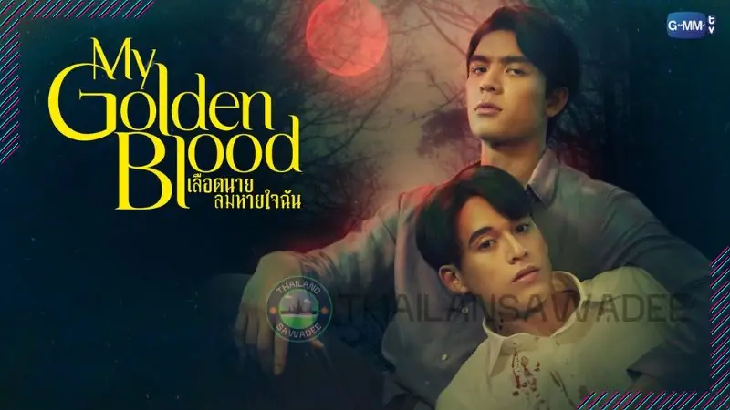 My Golden Blood - Phim đam mỹ mới lạ, siêu cuốn hút của Thái Lan