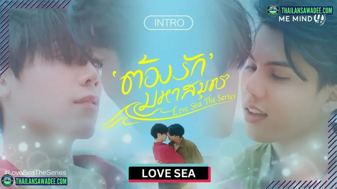 Love Sea The Series (2024) Review dàn diễn viên và nội dung
