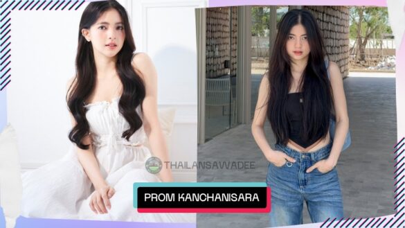 Prom Kanchanisara Noiphan là ai? Tiểu sử profile lý lịch wikipedia