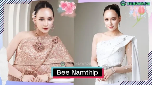 Bee Namthip Jongrachatawiboon là ai? Lý lịch tiểu sử profile wikipedia