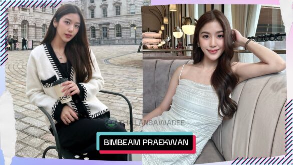 Bimbeam Praekwan Phongskul là ai? Tiểu sử profile lý lịch wikipedia
