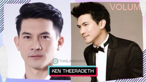 Ken Theeradeth Wongpuapan là ai? Tiểu sử lý lịch profile wikipedia