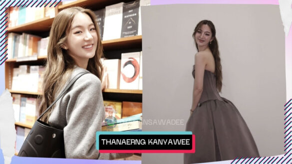 Thanaerng Kanyawee Songmuang là ai? Tiểu sử lý lịch wikipedia profile