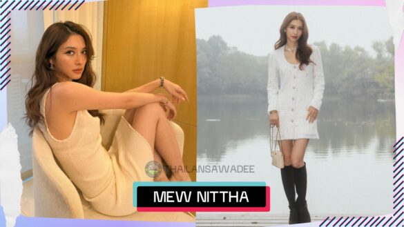 Mew Nittha Jirayungyurn là ai? Tiểu sử lý lịch wikipedia profile