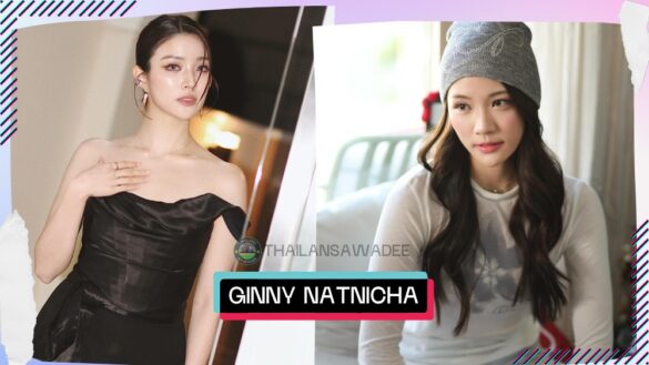 Ginny Natnicha Pratipnatsiri là ai? Tiểu sử lý lịch profile wikipedia