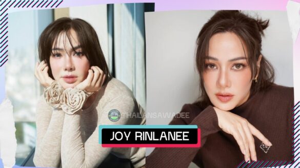 Joy Rinlanee Sripen là ai? Tiểu sử lý lịch profile wikipedia