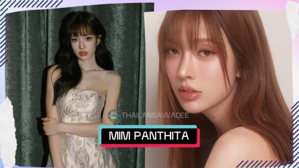 Mim Panthita Jencharoentham là ai? Tiểu sử lý lịch profile wikipedia