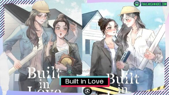 Built in Love Series | Dàn diễn viên, cốt truyện và nhân vật