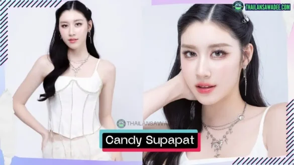 Candy Supapat Phoncharoenrat là ai? Tiểu sử lý lịch profile wikipedia