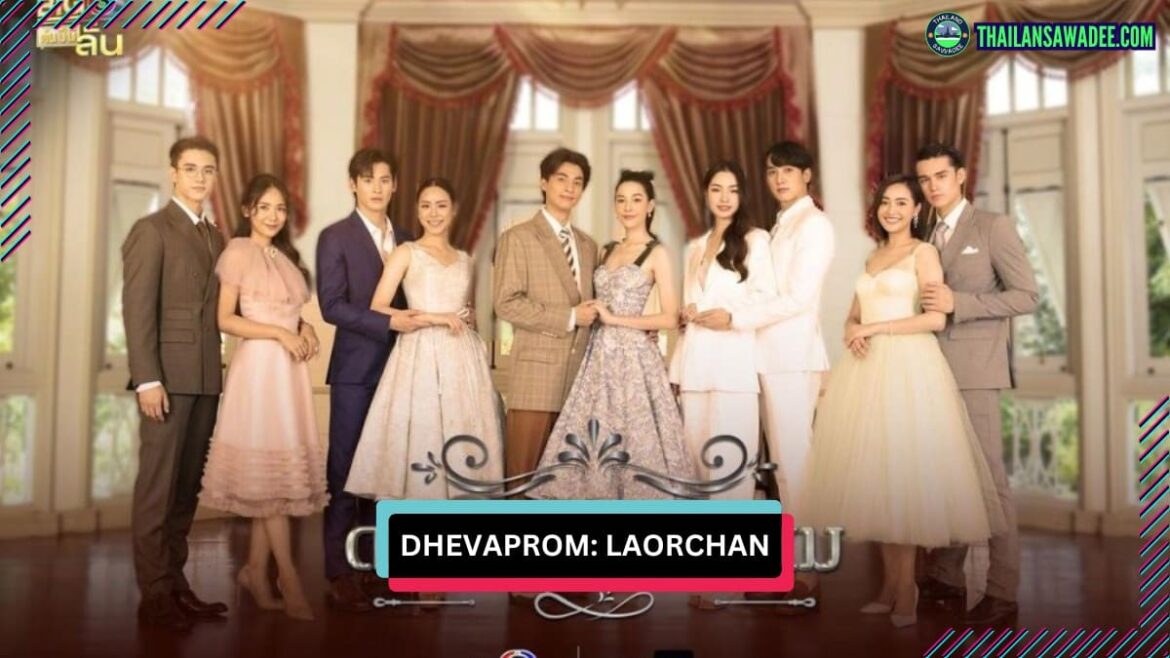 Dhevaprom: Laorchan (2024) Dàn diễn viên và nội dung