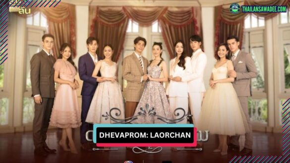 Dhevaprom: Laorchan (2024) Dàn diễn viên và nội dung
