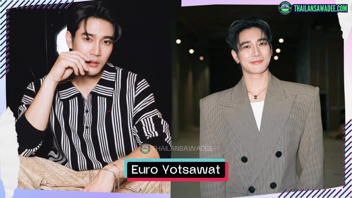 Euro Yotsawat Tawapee là ai? Tiểu sử lý lịch profile wikipedia