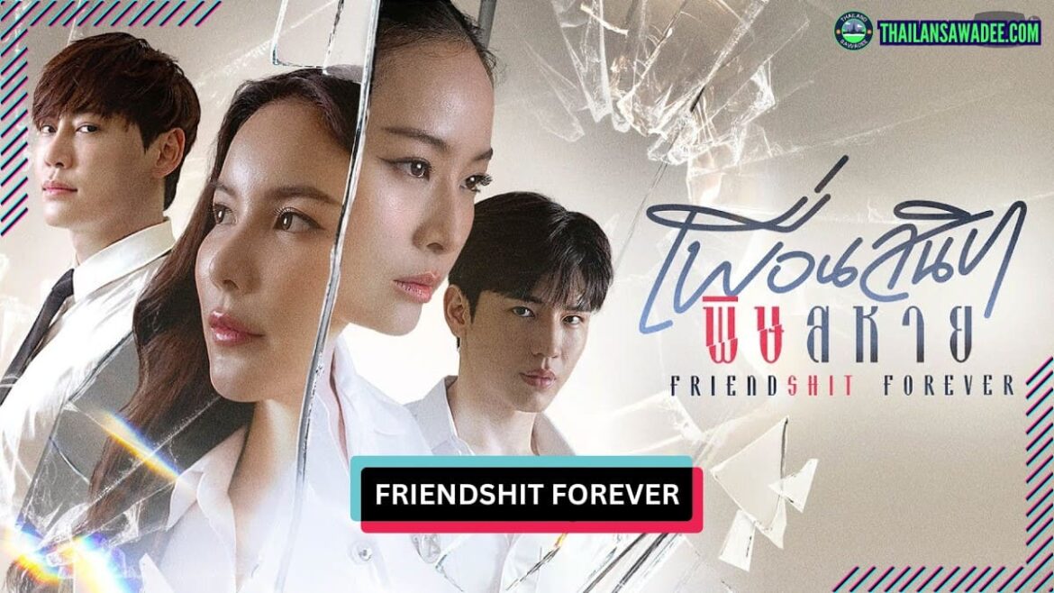 Friendshit Forever | Dàn diễn viên và nội dung