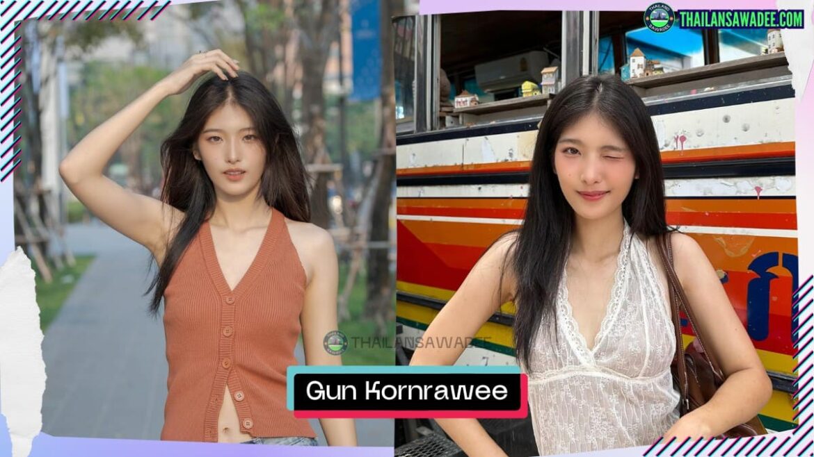 Gun Kornrawee Wongtrakul là ai? Tiểu sử lý lịch profile wikipedia