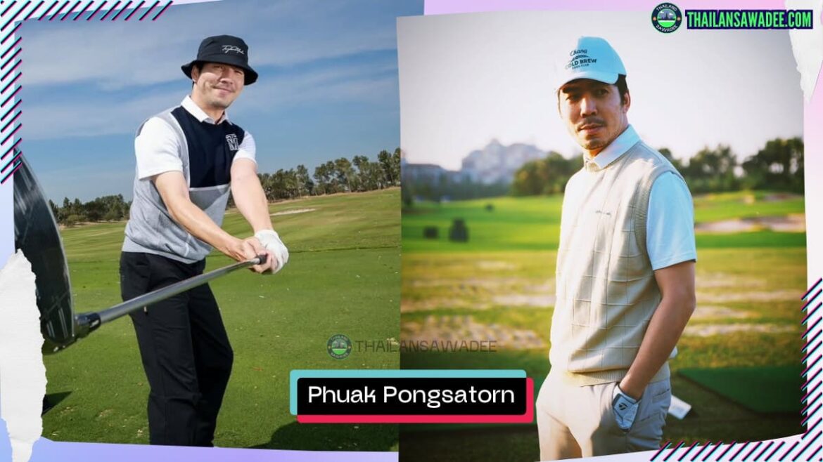 Phuak Pongsatorn Jongwilas là ai? Tiểu sử lý lịch profile wikipedia