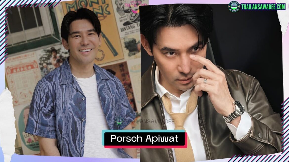 Porsch Apiwat Apiwatsayree là ai? Tiểu sử profile lý lịch wikipedia