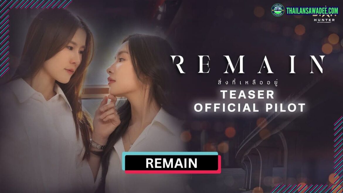 Remain The Series (2026) | Dàn diễn viên và nội dung
