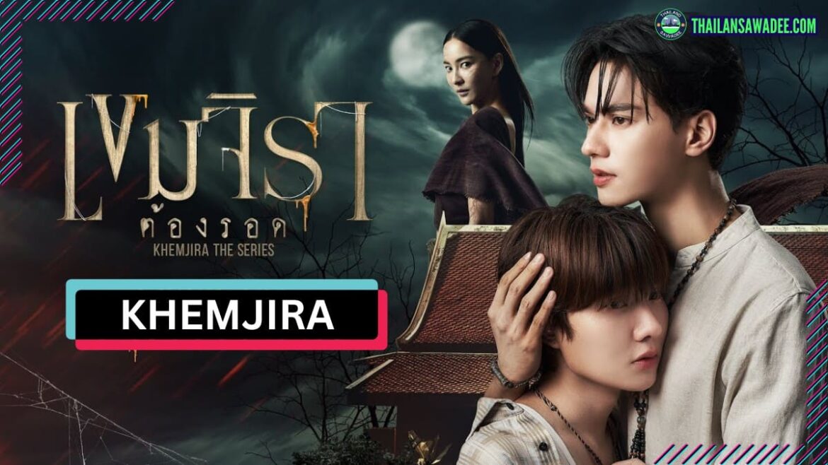 Khemjira the Series (2025) Dàn diễn viên và nội dung