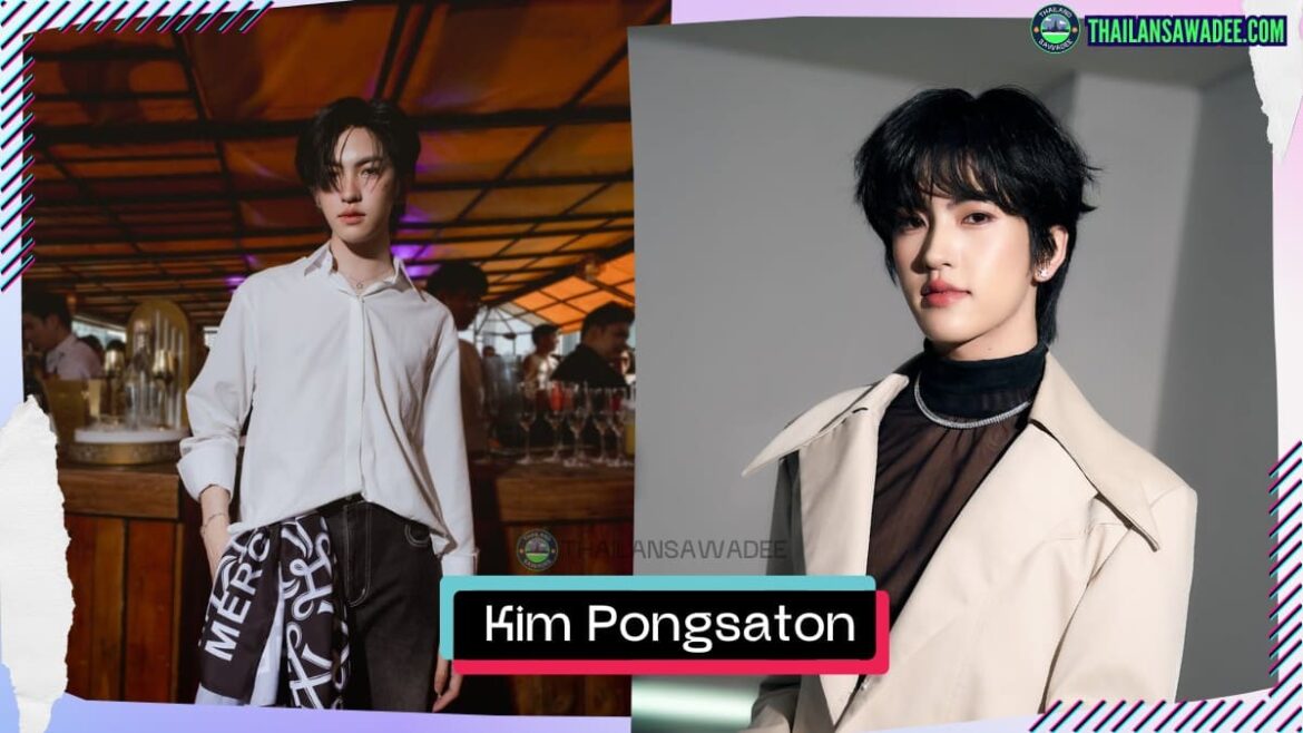 Kim Pongsaton Sittipan là ai? Tiểu sử lý lịch profile wikipedia