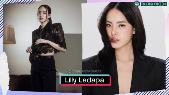 Lilly Ladapa Thongkham là ai? Tiểu sử lý lịch profile wikipedia