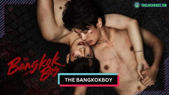 The BangkokBoy (2025) | Các nhân vật và cốt truyện
