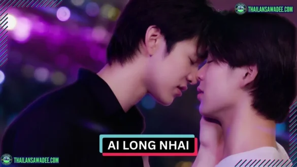 Ai Long Nhai The Series (2022) Review dàn diễn viên và nội dung